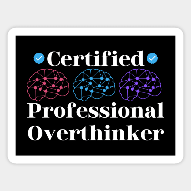 Certified Professional Overthinker Sticker by Haministic Harmony